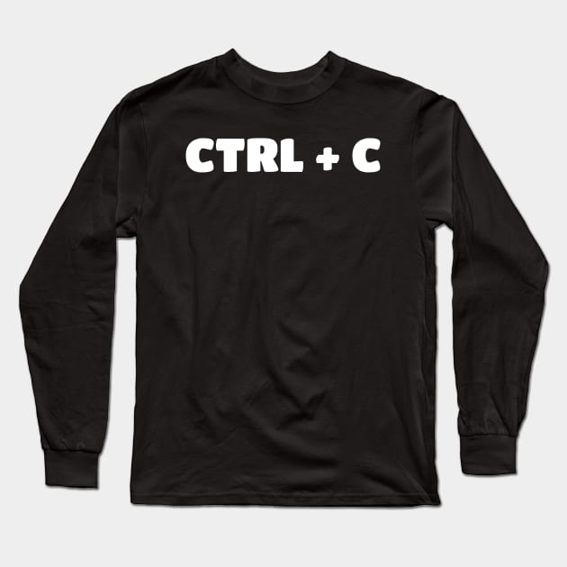 Copy - Paste Parent/Child Ctrl+C & Ctrl+V Long Sleeve T-Shirt by PozureTees108